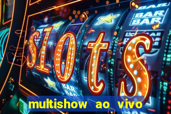 multishow ao vivo online gratis